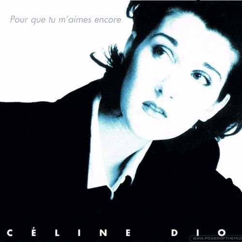 CÉLINE DION - pour que tu m'aimes encore
