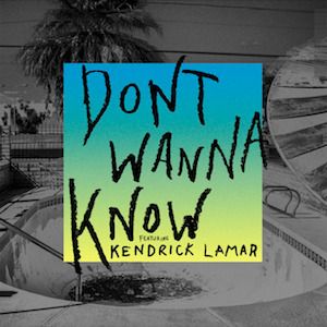 MAROON 5 / KENDRICK LAMAR - don't wanna know