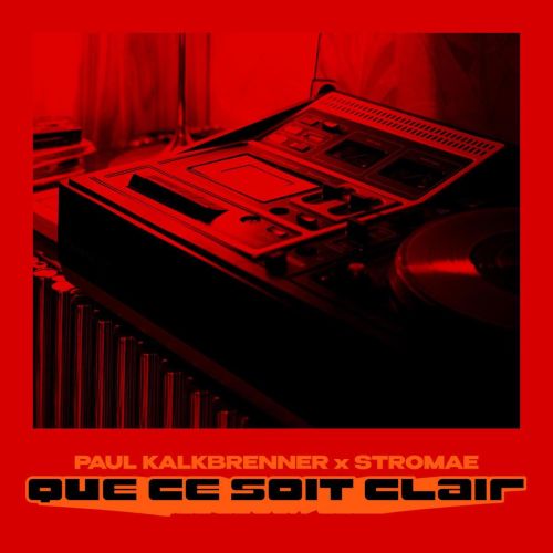 PAUL KALKBRENNER / STROMAE - que ce soit clair