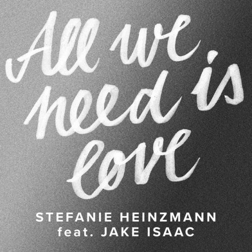 (VS) STEFANIE HEINZMANN / JAKE ISAAC - all we need is love